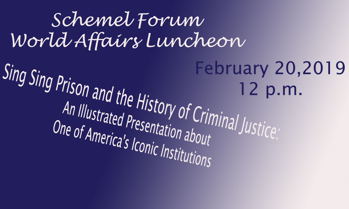 Schemel Forum World Affairs Luncheon Seminar, Feb. 20