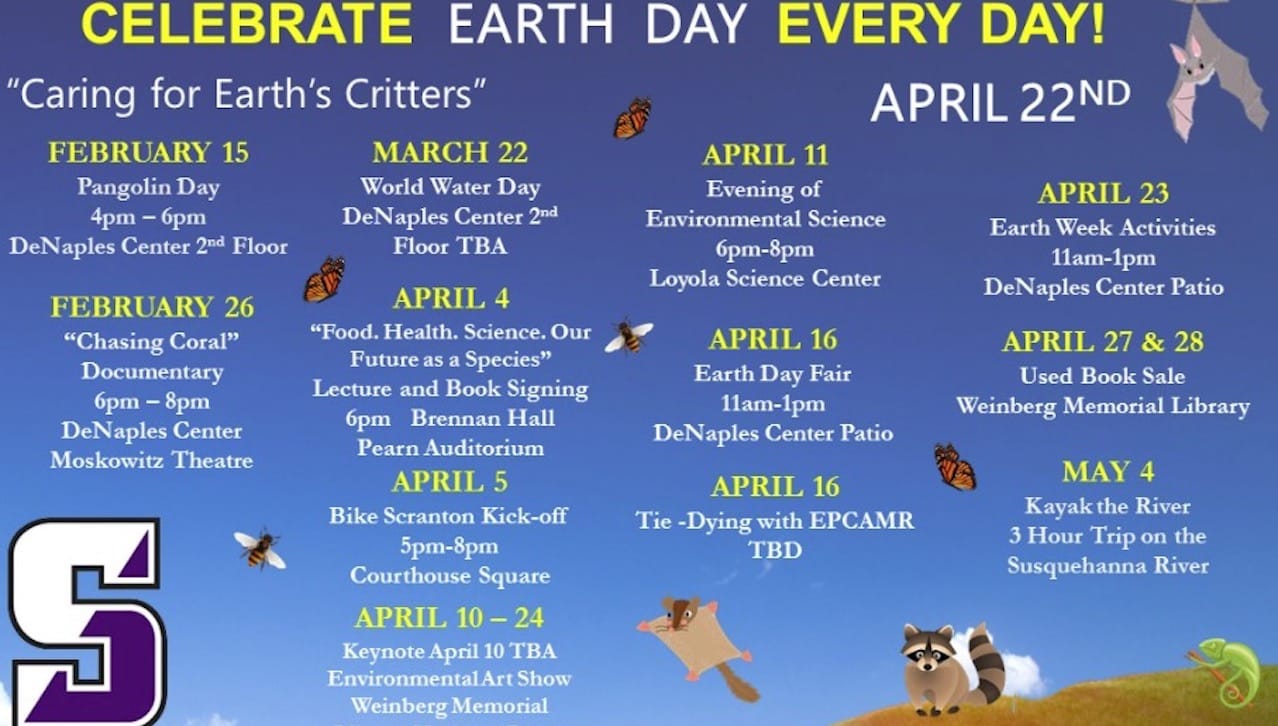 The University of Scranton’s Sustainability Office will host several Earth Day events for the public during the month of April, including An Evening of Environmental Science on Thursday, April 11, from 6 p.m. to 8 p.m. in the Atrium of the Loyola Science Center. The event will include interactive exhibits and a display of submissions by area students for the Earth Day Essay Contest.