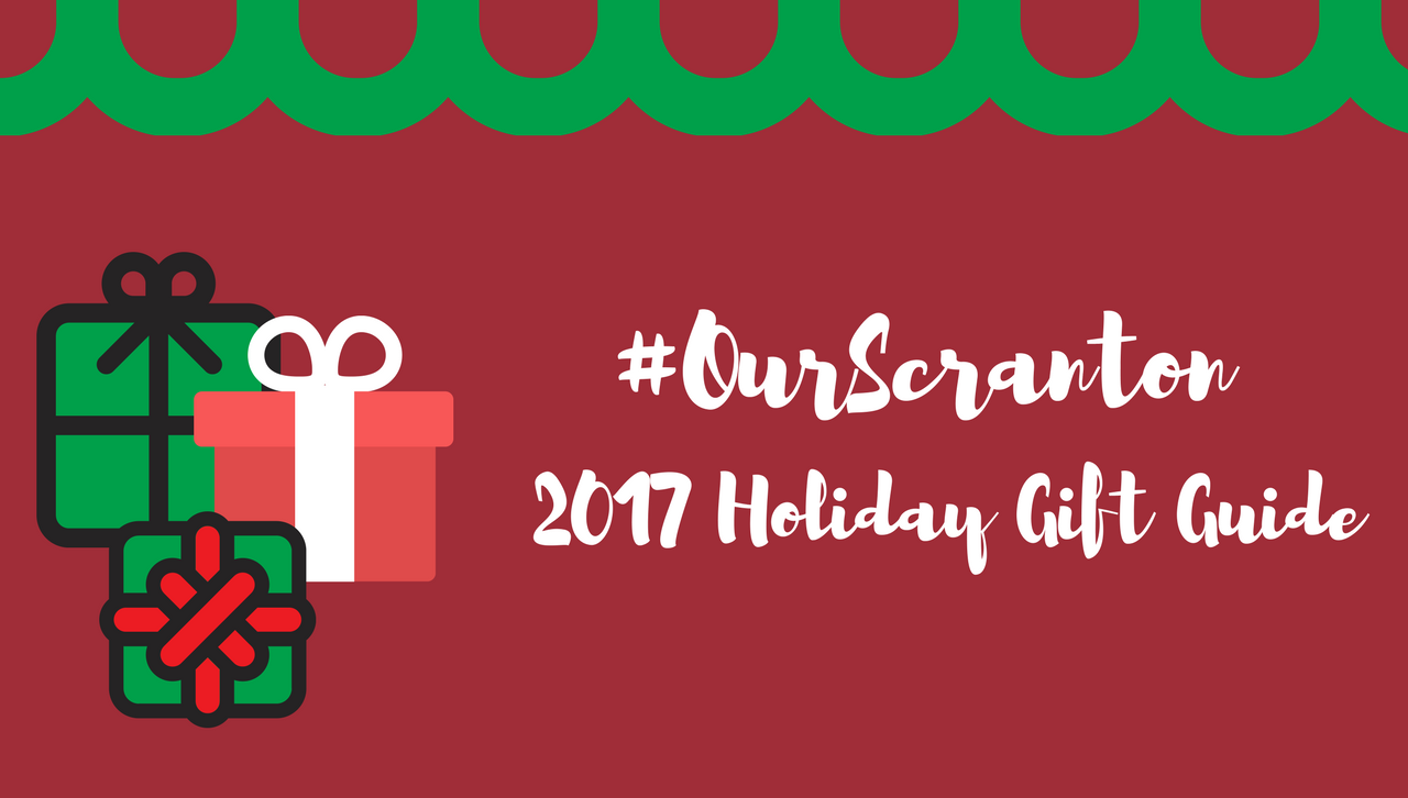 2017 Holiday Gift Guide - #OurScranton