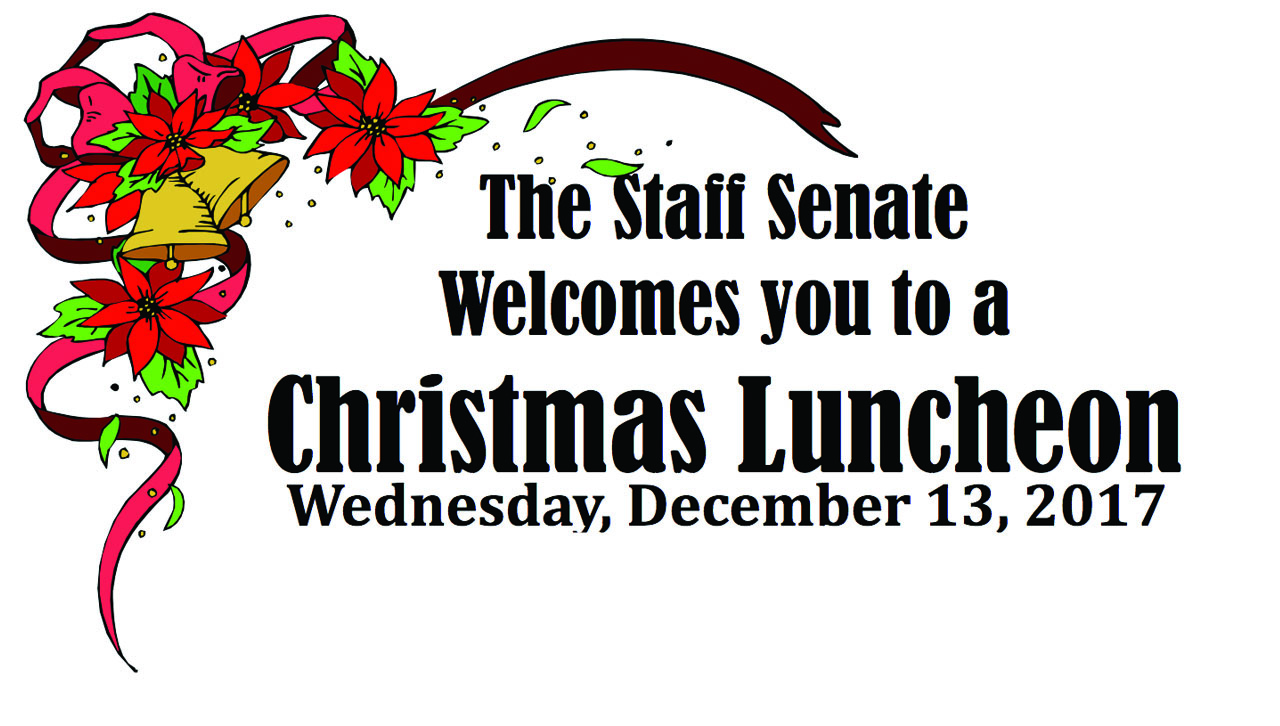 The Staff Senate Welcomes You to a Christmas Luncheon!