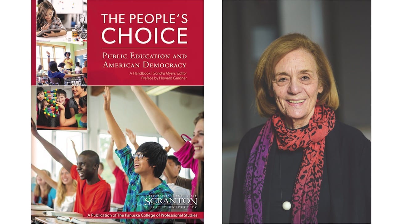 “The People’s Choice: Public Education and American Democracy,” a new book by Sondra Myers, director of the Schemel Forum at The University of Scranton, explores through a collection of essays the critical role public education plays in shaping American democratic values. The book was published by the University’s Panuska College of Professional Studies.