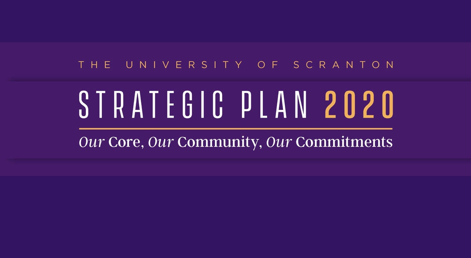 Details and information about The University of Scranton 2020-2025 Strategic Plan can be found at www.scranton.edu/strategicplan.