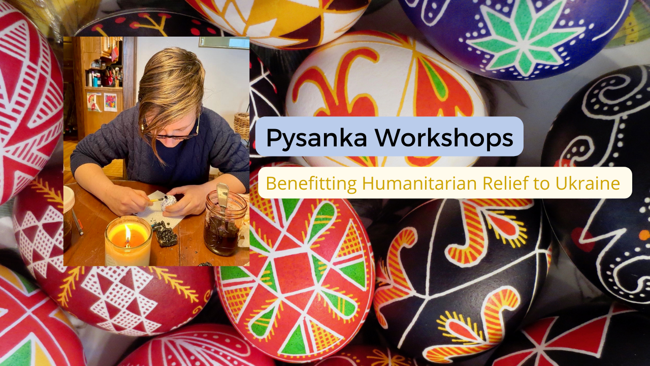 April Pysanka Workshops To Benefit Humanitarian Relief to Ukraine Impact Banner