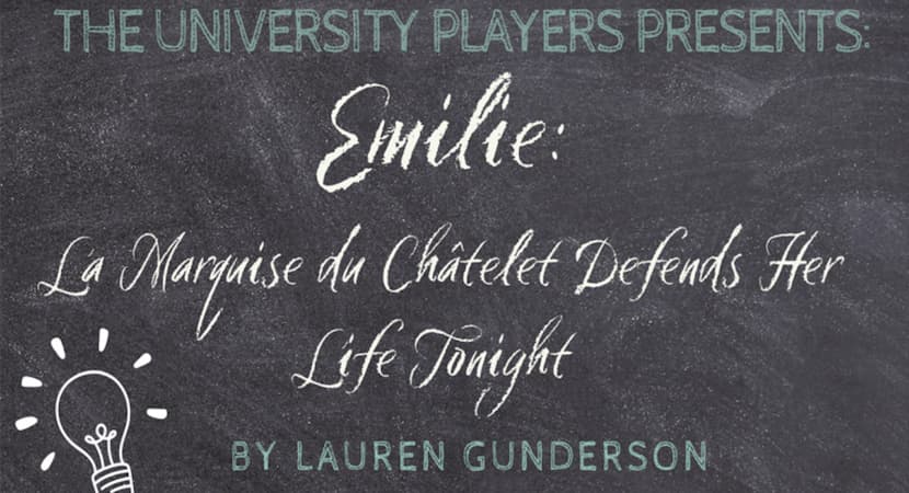 The University of Scranton Players Presents 'Emilie La Marquise Du Chatelet Defends Her Life Tonight'