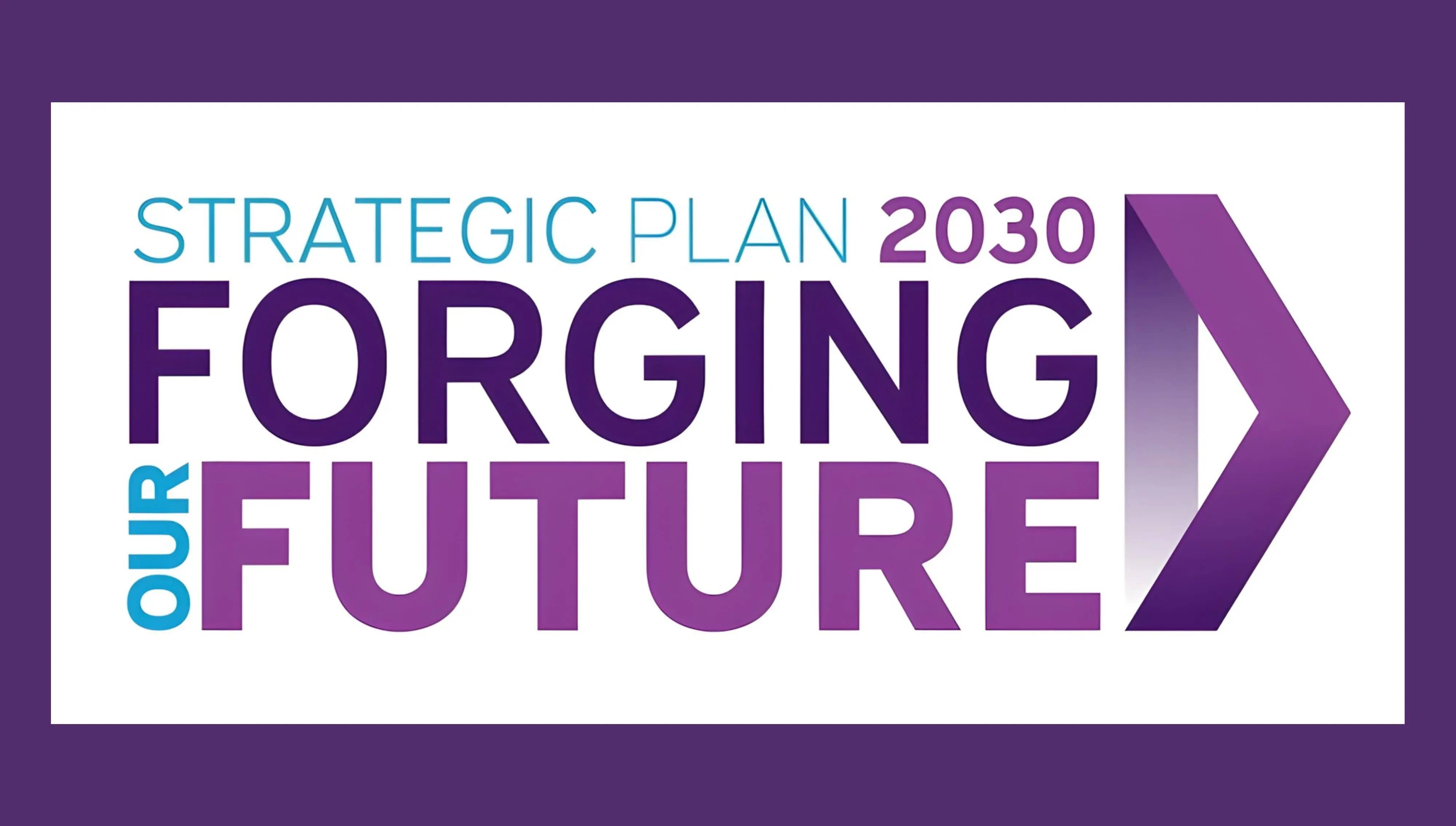 thumbnail for Strategic Plan: University ‘Forging Our Future’ in New Guide